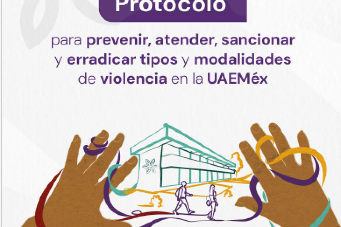 Protocolo para prevenir, atender, sancionar y erradicar tipos y modalidades de violencia en la UAEMéx